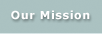 Our Mission